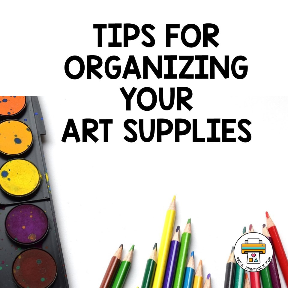 http://www.prekprintablefun.com/uploads/5/2/9/7/5297512/tips-for-organizing-your-art-supplies_orig.jpg